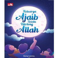 Image of Keluarga Ajaib Yang selalu Ditolong Allah