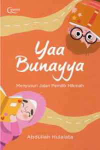 Image of Yaa Bunayya : Menyusuri Jalan Pemilik Hikmah